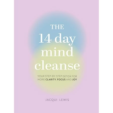 Pre-Owned The 14 Day Mind Cleanse: Your Step-By-Step Detox for More Clarity, Focus, and Joy (Hardcover) 0785843183 9780785843184