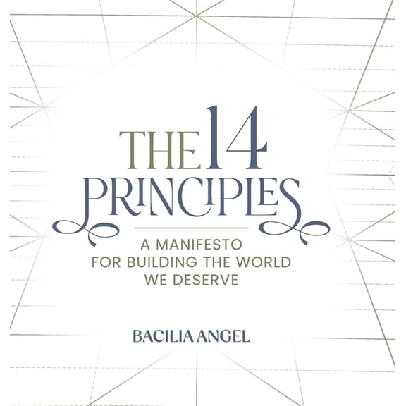 The 14 Principles: A Manifesto For Building The World We Deserve, (Hardcover)