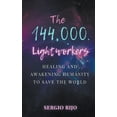 thumbnail image 1 of The 144,000 Lightworkers: Healing and Awakening Humanity to Save the World, (Paperback), 1 of 1