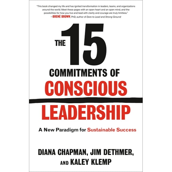 The 15 Commitments of Conscious Leadership: A New Paradigm for Sustainable Success, (Hardcover)