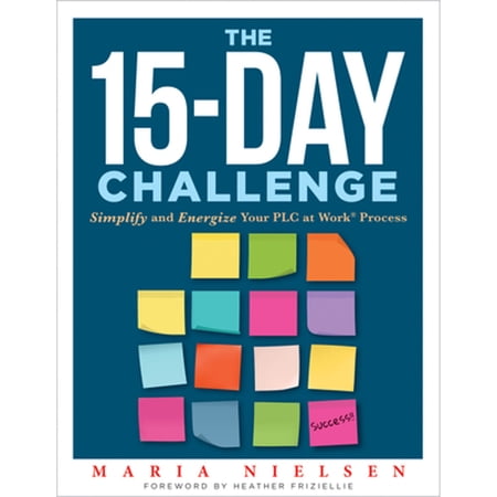Pre-Owned The 15-Day Challenge: Simplify and Energize Your PLC at Work Process (Teacher tips for how to put it all together to become an effective professional learning community) 9781951075330 195