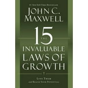 JOHN C MAXWELL The 15 Invaluable Laws of Growth : Live Them and Reach Your Potential