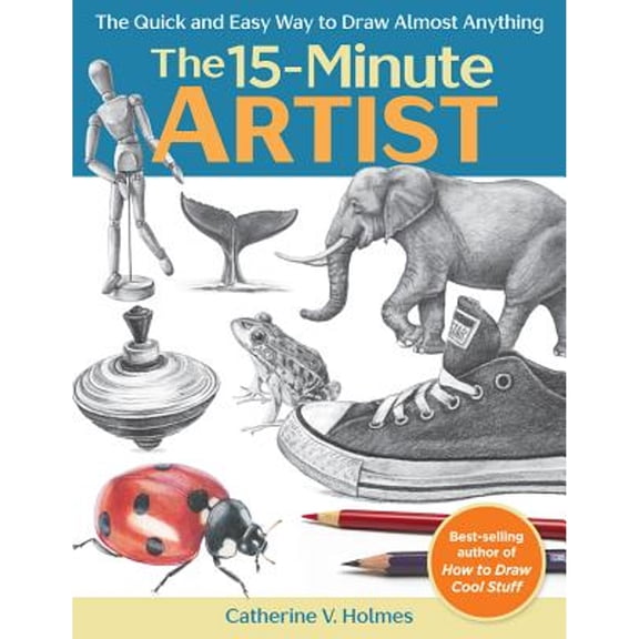 Pre-Owned 15-Minute Artist: The Quick and Easy Way to Draw Almost Anything (Paperback) 1640210431 9781640210431