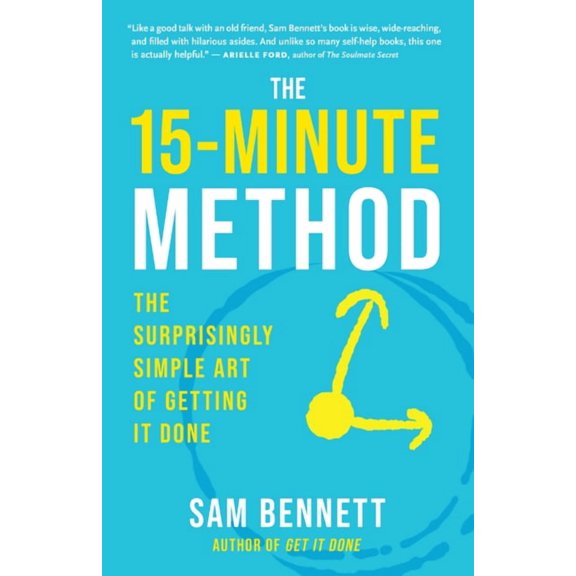 The 15-Minute Method: The Surprisingly Simple Art of Getting It Done, (Paperback)