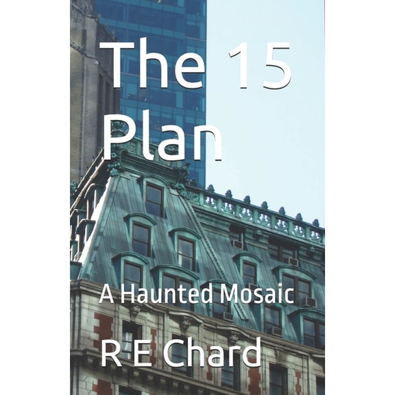 The 15 Plan: A Haunted Mosaic, (Paperback)