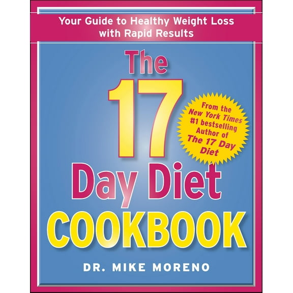 The 17 Day Diet Cookbook : 80 All New Recipes for Healthy Weight Loss (Hardcover)