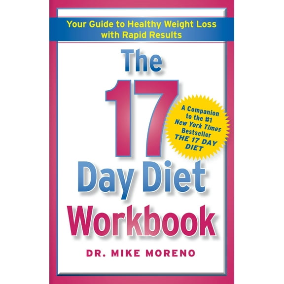 The 17 Day Diet Workbook : Your Guide to Healthy Weight Loss with Rapid Results (Paperback)