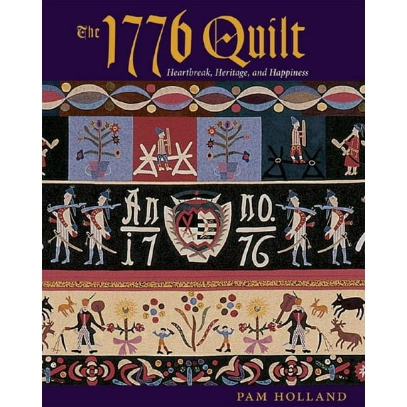 The 1776 Quilt : Heartache, Heritage, and Happiness (Paperback)