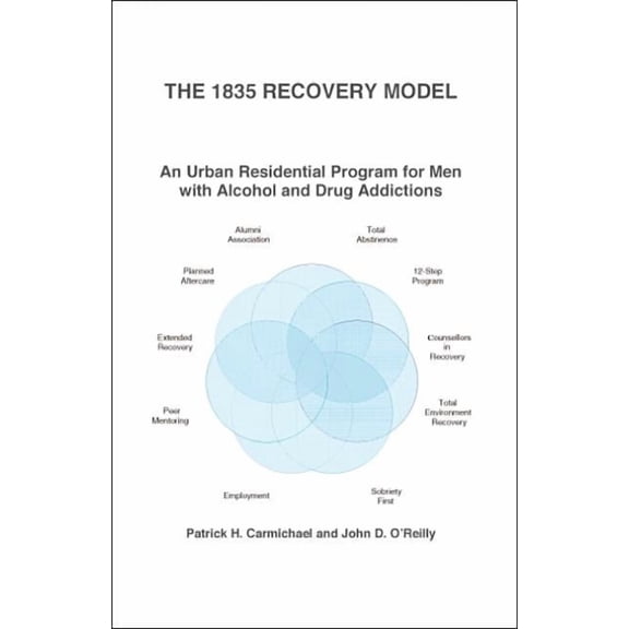 The 1835 Recovery Model: An Urban Residential Program for Men with Alcohol and Drug Addictions, (Paperback)
