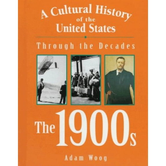 Pre-Owned A Cultural History of the United States Through the Decades - The 1900s (Hardcover) 1560065508 9781560065500
