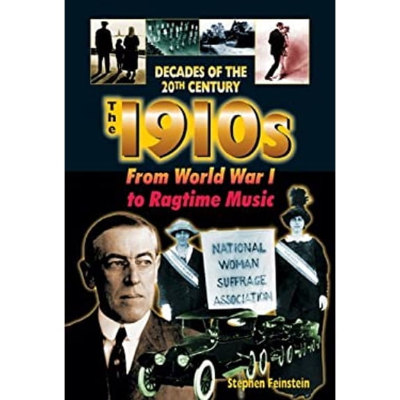Pre-Owned The 1910s from World War I to Ragtime Music (Hardcover) by Stephen Feinstein