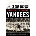 thumbnail image 1 of Pre-Owned The 1928 New York Yankees: The Return of Murderers' Row (Paperback) by Charlie Gentile, 1 of 1