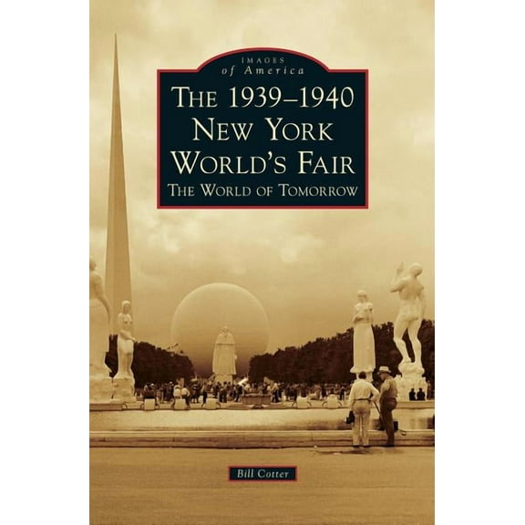 The 1939-1940 New York World's Fair the World of Tomorrow (Hardcover)