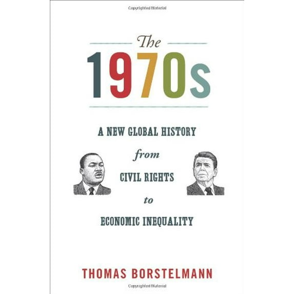 Pre-Owned The 1970s: A New Global History from Civil Rights to Economic Inequality (Hardcover) 0691141568 9780691141565