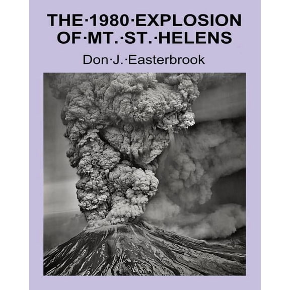 The 1980 Eruption of Mt. St. Helens, (Paperback)