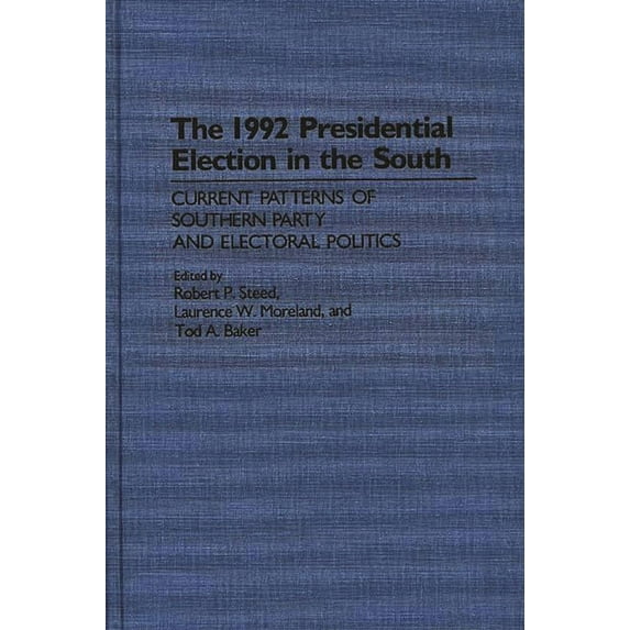 The 1992 Presidential Election in the South, (Hardcover)