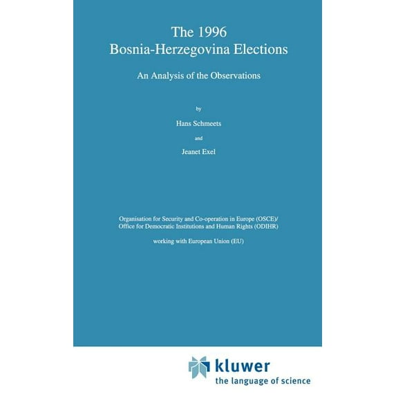 The 1996 Bosnia-Herzegovina Elections: An Analysis of the Observations, (Hardcover)