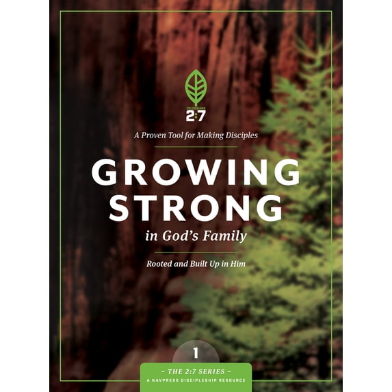 The 2:7 Series: Growing Strong in God's Family : Rooted and Built Up in Him (Series #1) (Paperback)