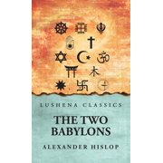 The 2 Babylons Alexander Hislop, Hardcover