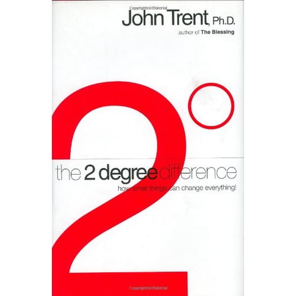 Pre-Owned The 2-Degree Difference: How Little Things Can Change Everything (Hardcover) by Dr. John Trent