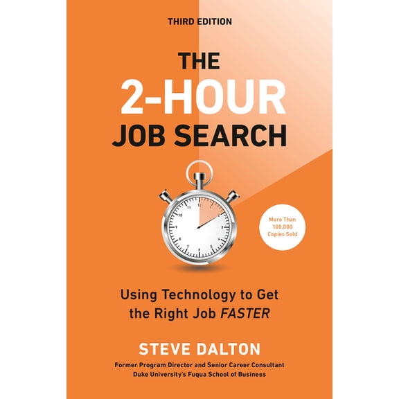 The 2-Hour Job Search, Third Edition: Using Technology to Get the Right Job Faster, (Paperback)
