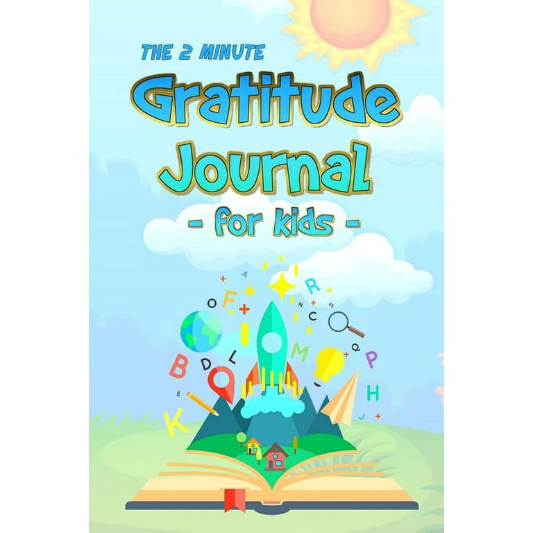 The 2 Minute Gratitude Journal for Kids : Daily Gratitude and 