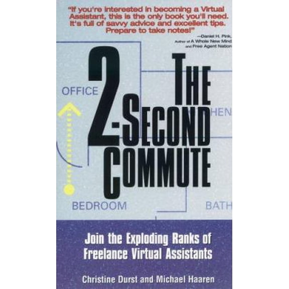 Pre-Owned The 2-Second Commute: Join the Exploding Ranks of Freelance Virtual Assistants (Paperback) 1564147924 9781564147929