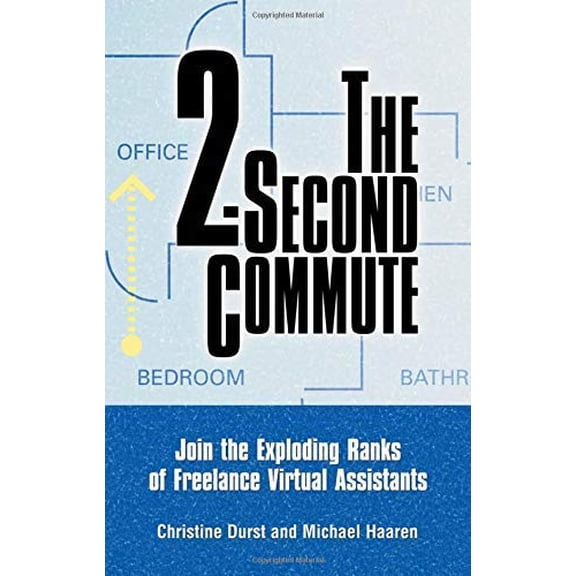 Pre-Owned The 2-Second Commute: Join the Exploding Ranks of Freelance Virtual Assistants (Paperback) 1564147924 9781564147929