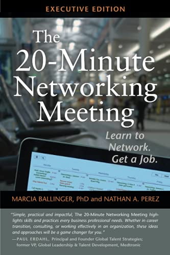 Pre-Owned The 20-Minute Networking Meeting - Executive Edition: Learn to Network. Get a Job. (Paperback) 0985910607 9780985910600