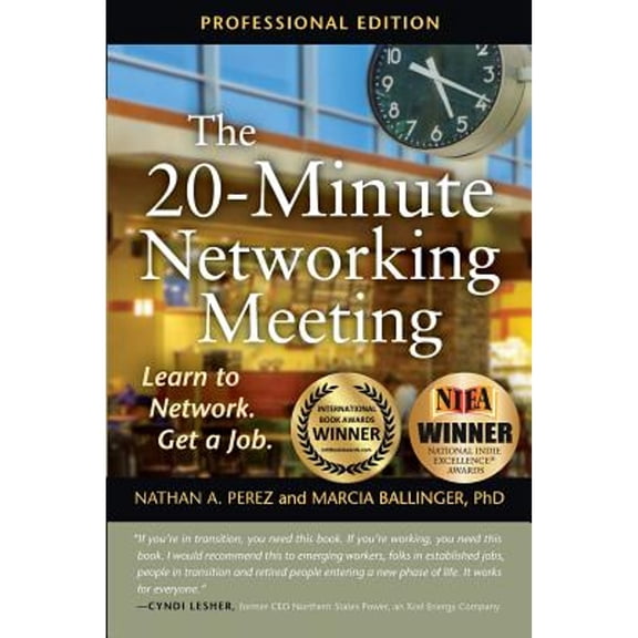 Pre-Owned The 20-Minute Networking Meeting - Professional Edition: Learn to Network. Get a Job. (Paperback) by Nathan A Perez, Marcia Ballinger