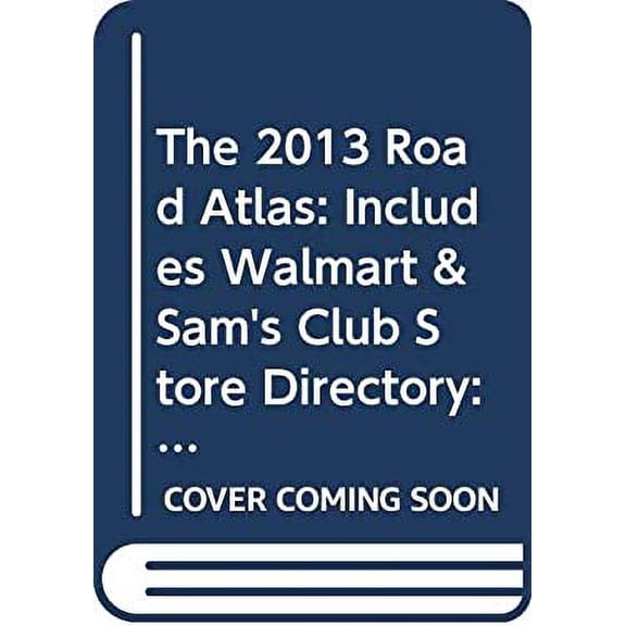 Pre-Owned The 2013 Road Atlas: Includes Walmart & Sam's Club Store Directory: United States-canada-mexico 9780528006265