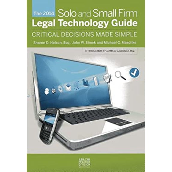 Pre-Owned The 2014 Solo and Small Firm Legal Technology Guide 9781627224390
