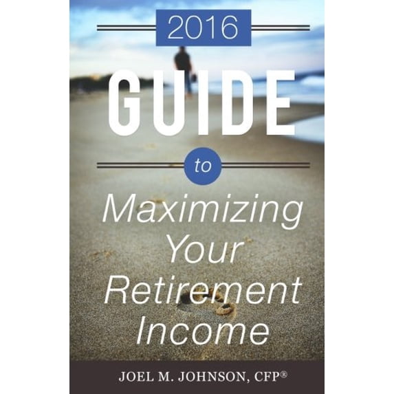 Pre-Owned The 2016 Guide to Maximizing Your Retirement Income Paperback