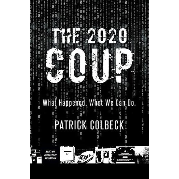 Pre-Owned The 2020 Coup: What Happened. What We Can Do. (Paperback) 1955043655 9781955043656