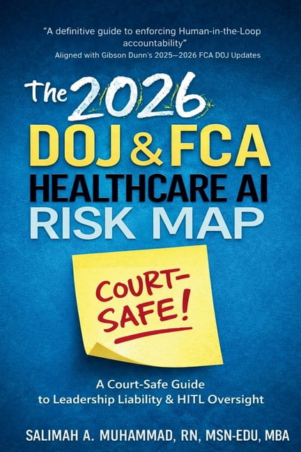 The 2026 Doj & Fca Healthcare AI Risk Map: A Court-Safe Guide to ...
