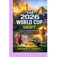 thumbnail image 1 of The 2026 World Cup Draft: Breaking Down the New Format, Global Impact, and What Fans Should Expect from Football's , (Paperback), 1 of 1