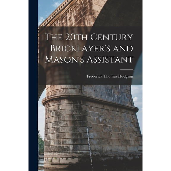 The 20th Century Bricklayer's and Mason's Assistant, (Paperback)