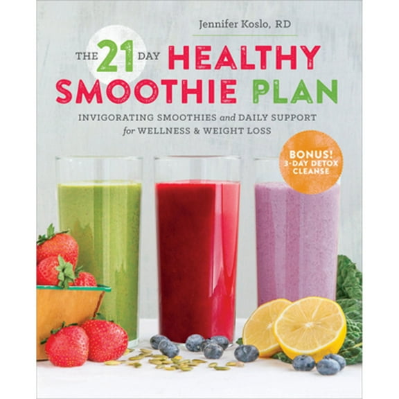 Pre-Owned The 21-Day Healthy Smoothie Plan: Invigorating Smoothies & Daily Support for Wellness & Weight Loss (Paperback) 1623155290 9781623155292