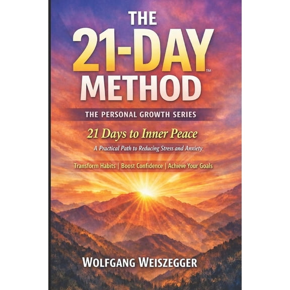 The 21-Day Method - The Personal Growth The 21-Day Method - Personal Growth Series: Stress & Anxiety Reduction: 21 Days to Inner Peace - A Practical Path to Red, (Paperback)