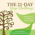 thumbnail image 1 of The 21-Day Yoga Challenge: Inspiration for a Lifetime of Good Health, (Paperback), 1 of 1