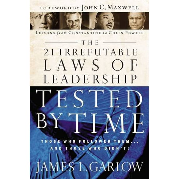 Pre-Owned The 21 Irrefutable Laws of Leadership Tested by Time: Those Who Followed Them...and Those Who Didn't Paperback