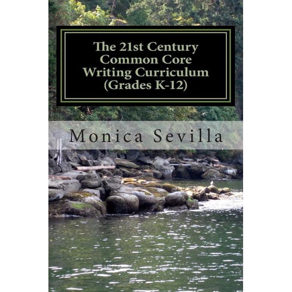 The 21st Century Common Core Writing Curriculum (Grades K-12), (Paperback)