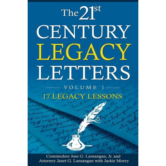 The 21st Century Legacy Letters The 21st Century Legacy Letters Volume 1: 17 Legacy Lessons, Book 1, (Paperback)