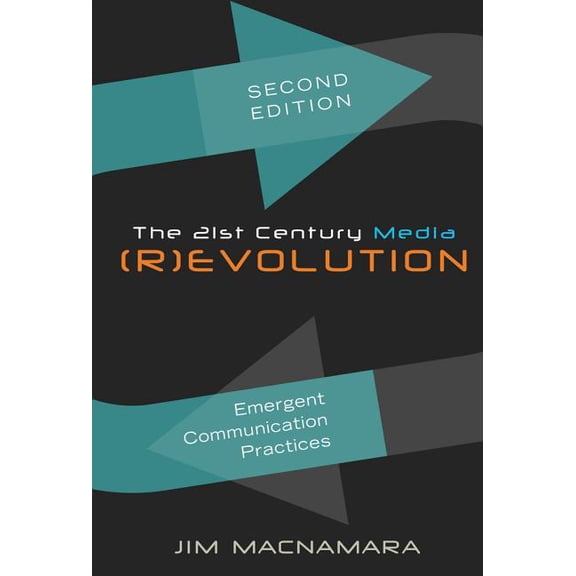 The 21st Century Media (R)evolution; Emergent Communication Practices, Second Edition, (Paperback)