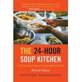 thumbnail image 1 of The 24-Hour Soup Kitchen: Soul-Stirring Lessons in Gastrophilanthropy: Revised Edition, (Paperback), 1 of 1
