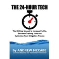 thumbnail image 1 of The 24-Hour Tech: Increase Profits, Decrease Training Time and Systemize Your Mitigation Process, (Paperback), 1 of 1
