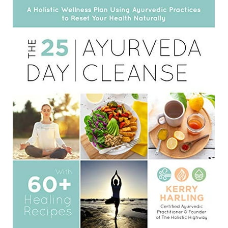 Pre-Owned The 25-Day Ayurveda Cleanse: A Holistic Wellness Plan Using Ayurvedic Practices to Reset Your Health Naturally (Paperback) 1624148352 9781624148354