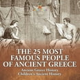 thumbnail image 1 of The 25 Most Famous People of Ancient Greece - Ancient Greece History Children's Ancient History, (Paperback), 1 of 1