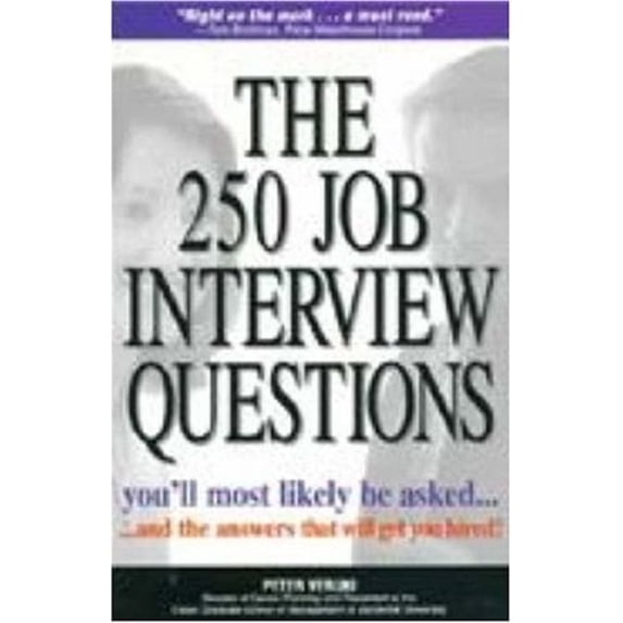 Pre-Owned The 250 Job Interview Questions : You'll Most Likely Be Asked... and the Answers That Will Get You Hired! (Paperback) 9781580621175