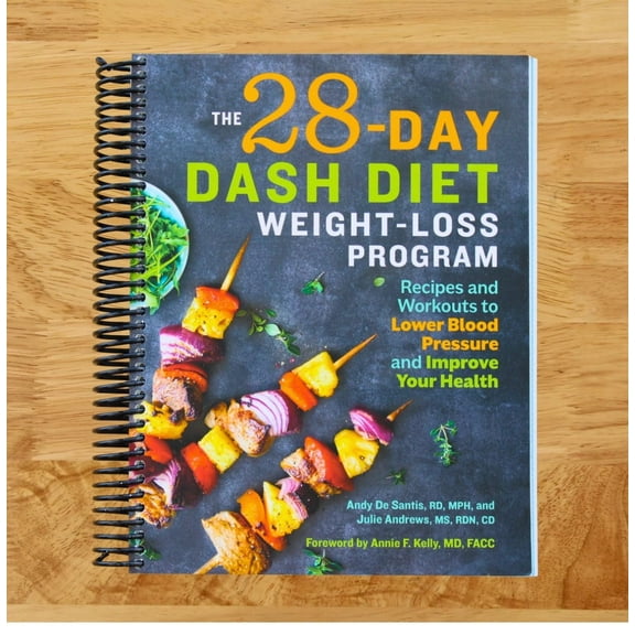The 28 Day DASH Diet Weight Loss Program : Recipes and Workouts to Lower Blood Pressure and Improve Your Health (Spiral Bound)
